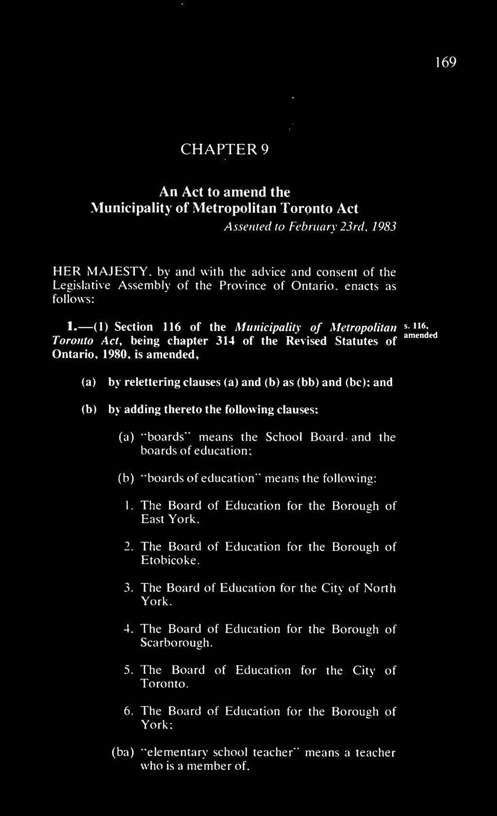 (1) Section 116 of the Municipality of Metropolitan s-^'*' Toronto Act, being chapter 314 of the Revised Statutes of *"^ Ontario, 1980, is amended, by relettering clauses and (b) as (bb) and (be);