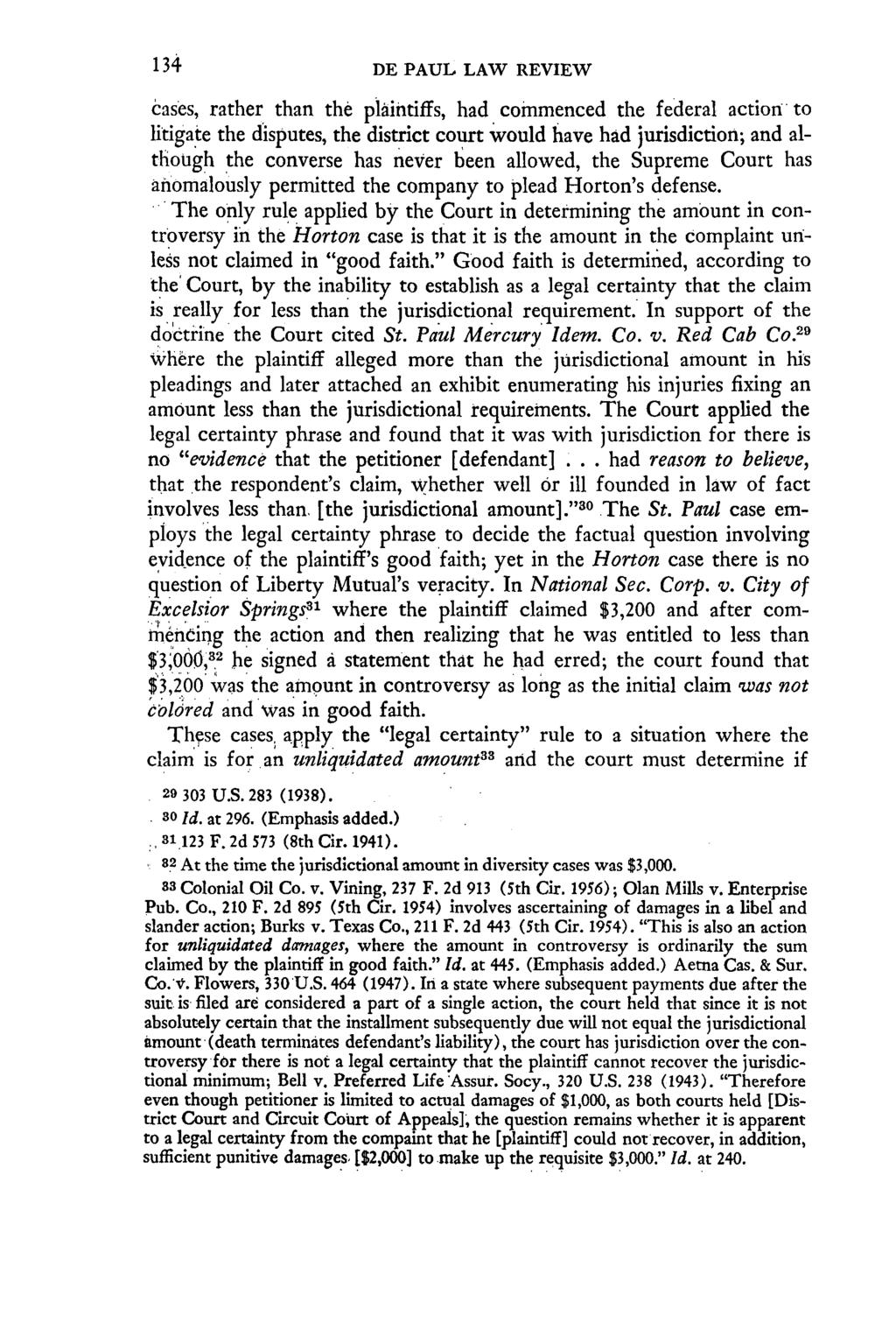 DE PAUL LAW REVIEW cases, rather than the plaintiffs, had commenced the federal action to litigate the disputes, the district court would have had jurisdiction; and although the converse has never