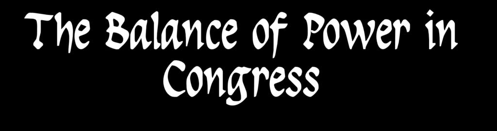 The Balance of Power in Congress State White