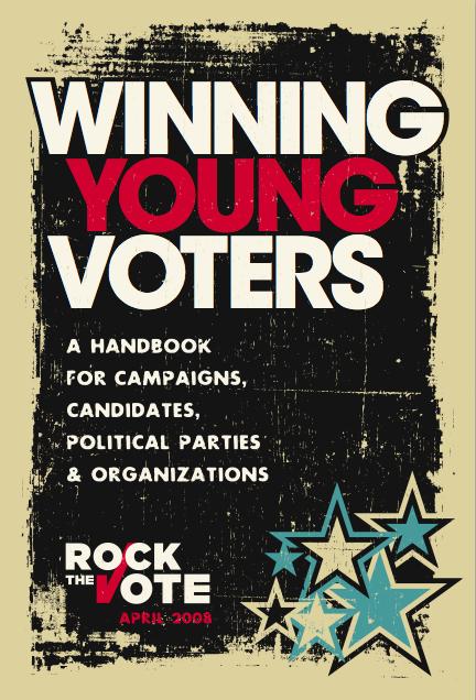 Tools Handbooks and Tipsheets Winning Young Voters: Our premier campaign handbook.