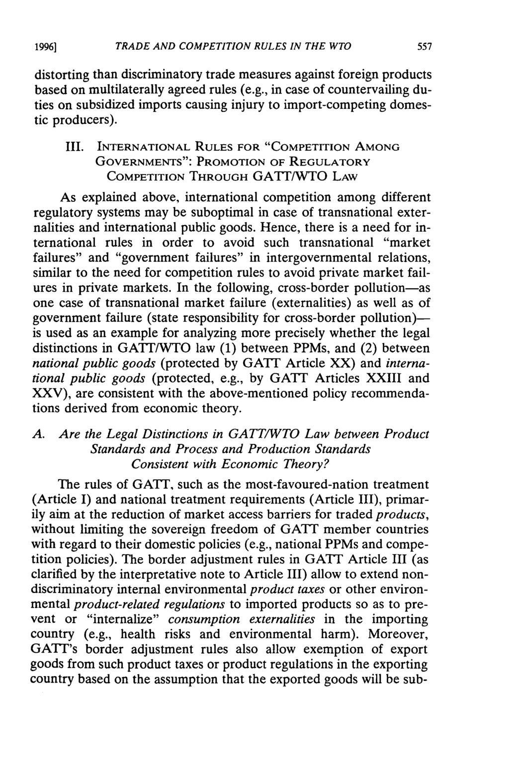 1996] TRADE AND COMPETITION RULES IN THE WTO distorting than discriminatory trade measures against foreign products based on multilaterally agreed rules (e.g., in case of countervailing duties on subsidized imports causing injury to import-competing domestic producers).