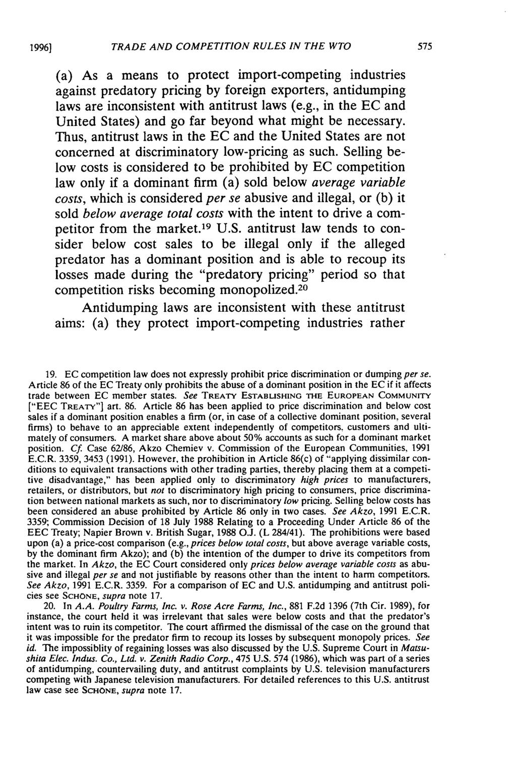 19961 TRADE AND COMPETITION RULES IN THE WTO (a) As a means to protect import-competing industries against predatory pricing by foreign exporters, antidumping laws are inconsistent with antitrust
