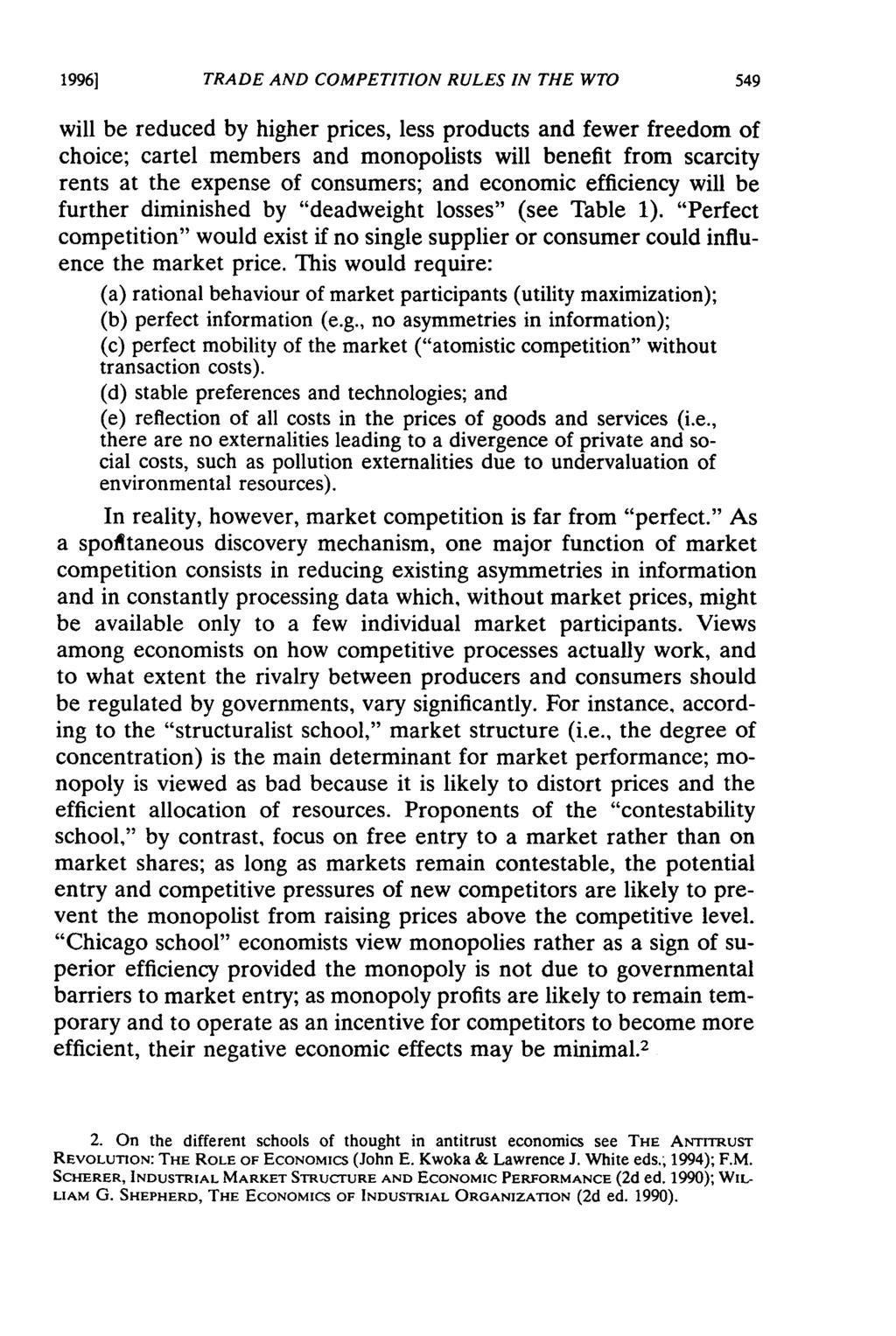 19961 TRADE AND COMPETITION RULES IN THE WTO will be reduced by higher prices, less products and fewer freedom of choice; cartel members and monopolists will benefit from scarcity rents at the