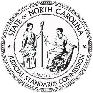 JUDICIAL STANDARDS COMMISSION STATE OF NORTH CAROLINA MEMORANDUM TO: FROM: Members of the North Carolina Judiciary Commission Chairperson Judge Wanda G.