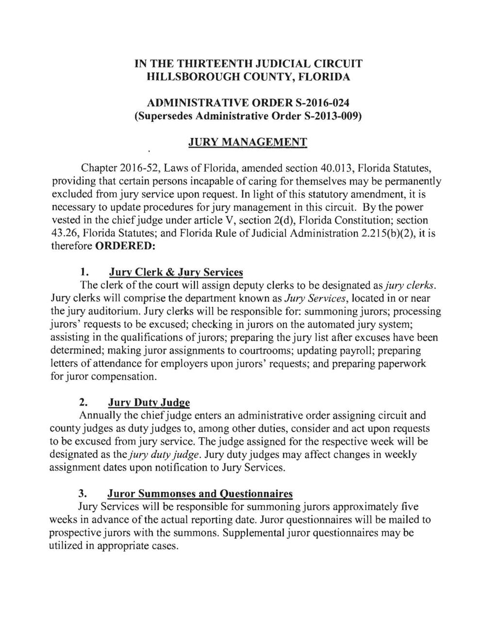 IN THE THIRTEENTH JUDICIAL CIRCUIT HILLSBOROUGH COUNTY, FLORIDA ADMINISTRATIVE ORDER S-2016-024 (Supersedes Administrative Order S-2013-009) JURY MANAGEMENT Chapter 2016-52, Laws of Florida, amended