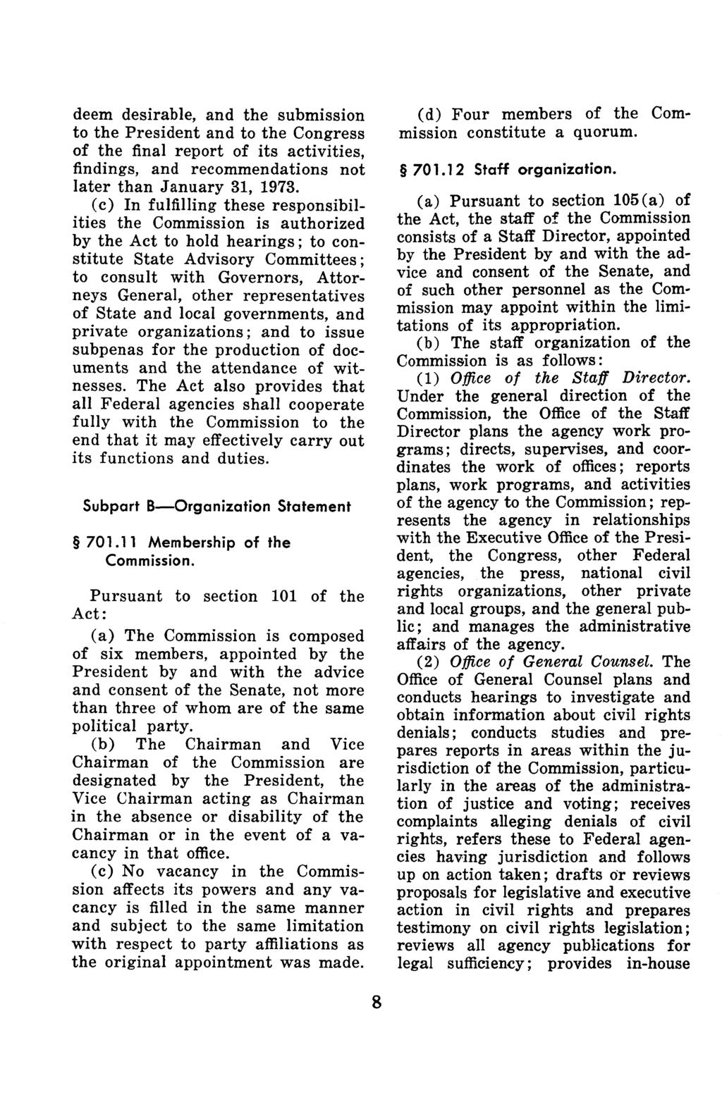 deem desirable, and the submission to the President and to the Congress of the final report of its activities, findings, and recommendations not later than January 31, 1973.