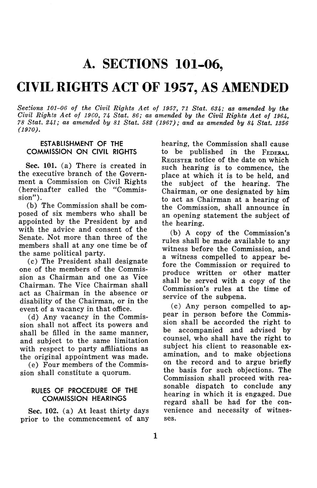 A. SECTIONS 101-06, CIVIL RIGHTS ACT OF 1957, AS AMENDED Sections 101-06 of the Civil Rights Act of 1957, 71 Stat. 634; as amended by the Civil Rights Act of 1960, 74 Stat.