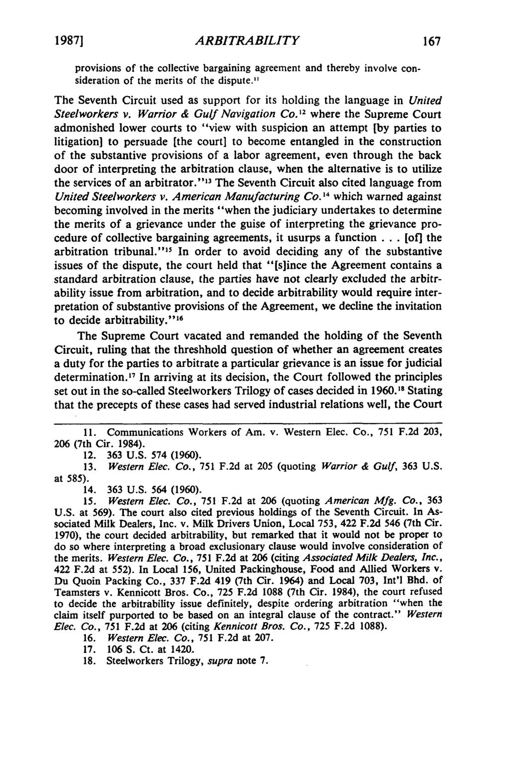 19871 Morgan: Morgan: Deciding Arbitrability: AT&(and)T Technologies ARBITRABILITY provisions of the collective bargaining agreement and thereby involve consideration of the merits of the dispute.