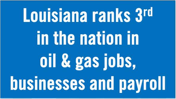 1 percent of payroll in Louisiana is from the oil and gas industry 122 percent more is paid in annual wages in the oil and gas industry on average than in private sector wages on average in Louisiana
