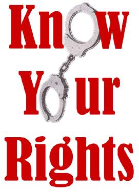 YOUR RIGHTS WHEN YOU ARE DETAINED OR ARRESTED Anything you say to the police might be used against you in court.