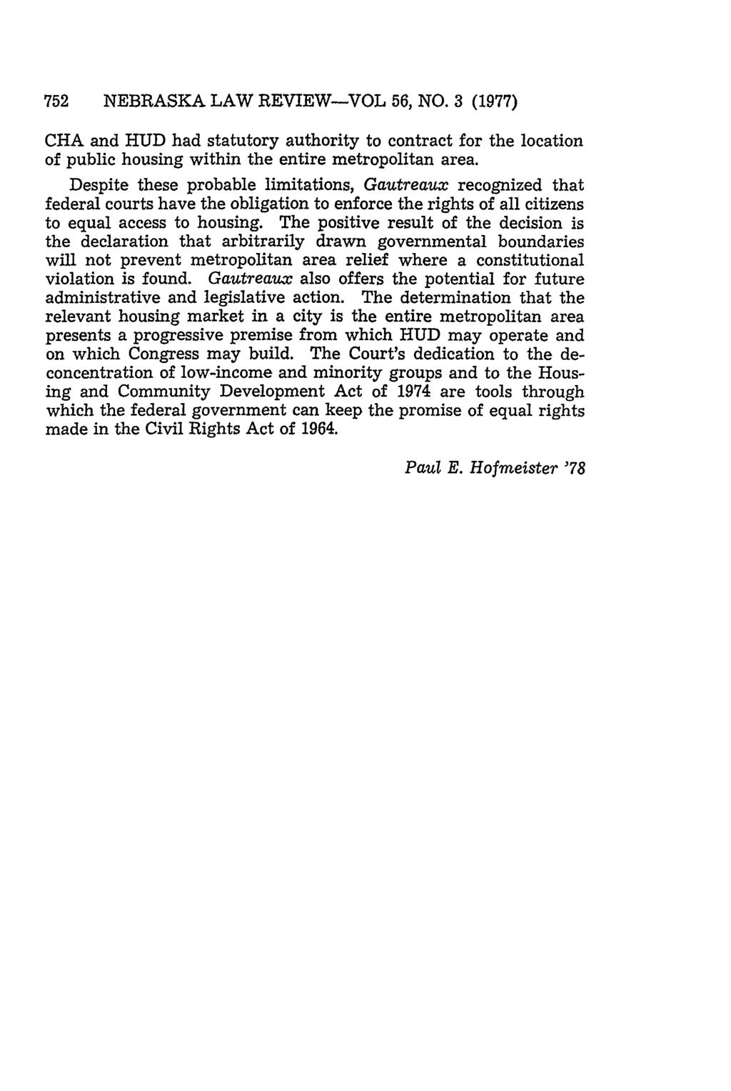752 NEBRASKA LAW REVIEW-VOL 56, NO. 3 (1977) CHA and HUD had statutory authority to contract for the location of public housing within the entire metropolitan area.