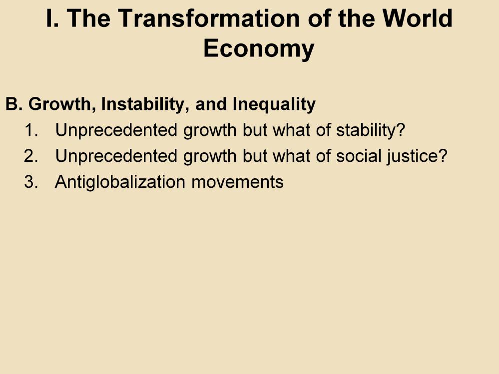 I. The Transformation of the World Economy B. Growth, Instability, and Inequality 1. Unprecedented growth but what of stability?