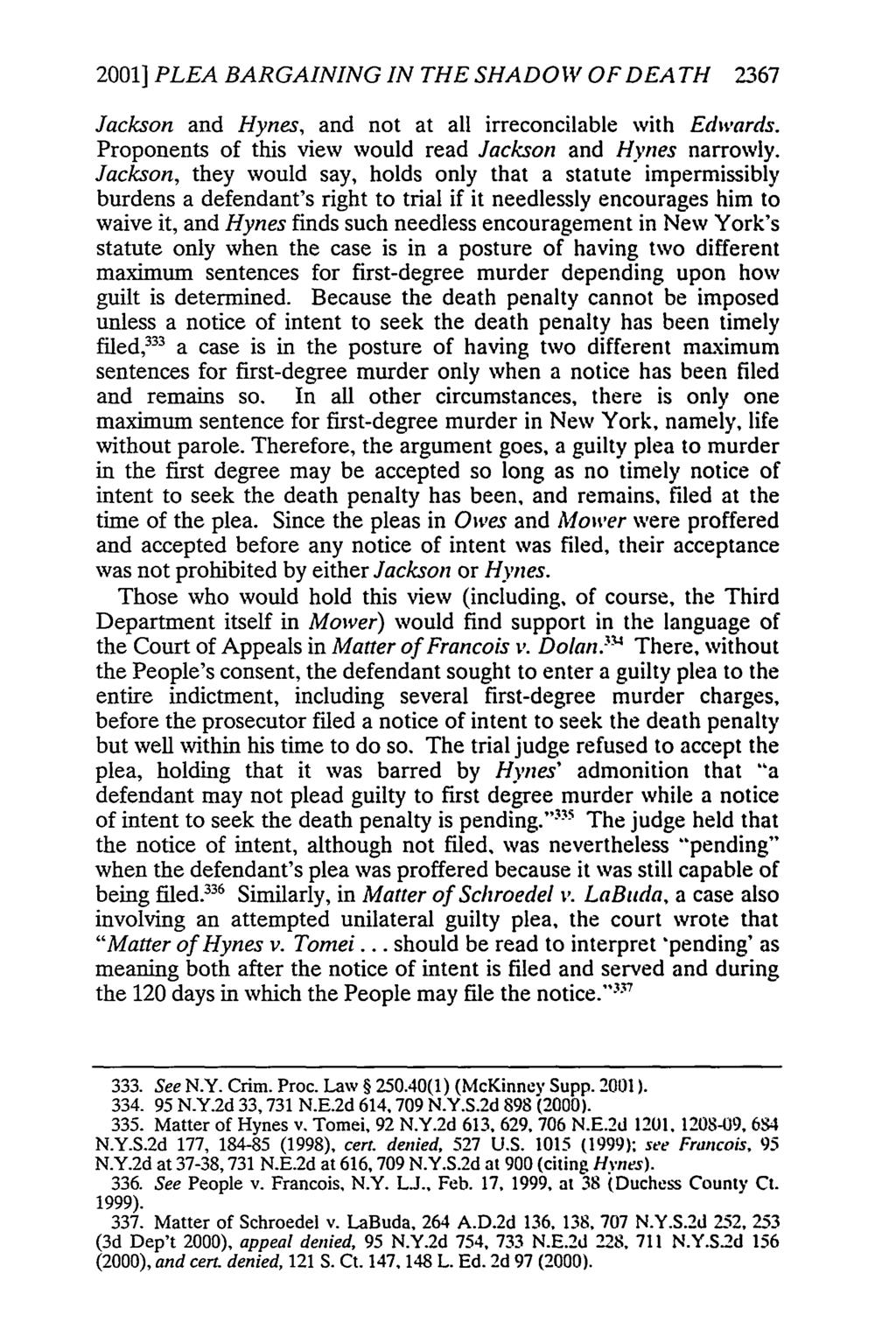 2001] PLEA BARGAINING IN THE SHADOW OF DEATH 2367 Jackson and Hynes, and not at all irreconcilable with Edwards. Proponents of this view would read Jackson and Hvnes narrowly.