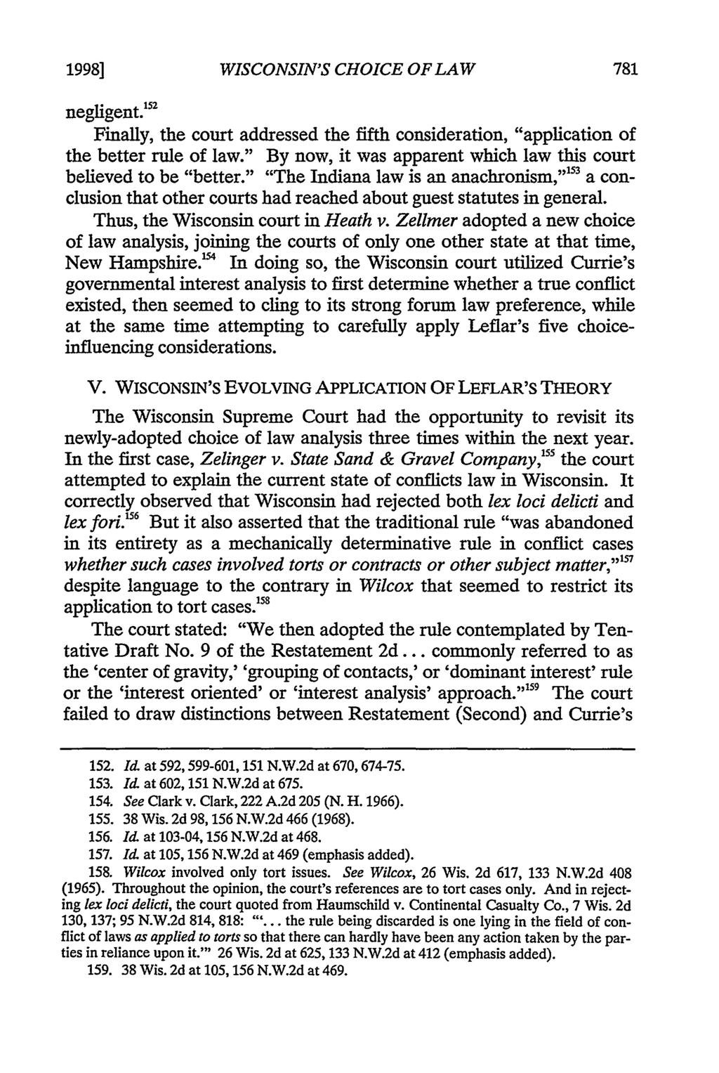 1998] WISCONSIN'S CHOICE OF LAW negligent." Finally, the court addressed the fifth consideration, "application of the better rule of law.