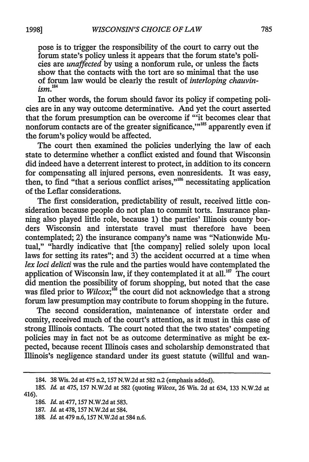 1998] WISCONSIN'S CHOICE OF LAW pose is to trigger the responsibility of the court to carry out the forum state's policy unless it appears that the forum state's policies are unaffected by using a