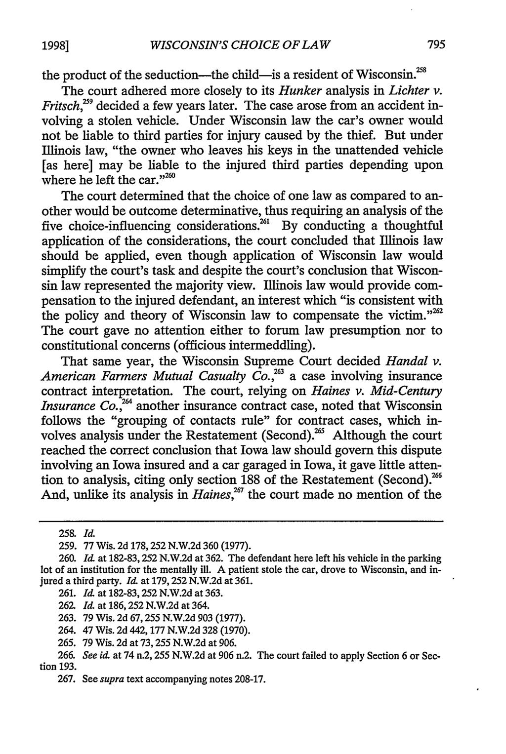 1998] WISCONSIN'S CHOICE OF LAW the product of the seduction-the child-is a resident of Wisconsin." 8 The court adhered more closely to its Hunker analysis in Lichter v.