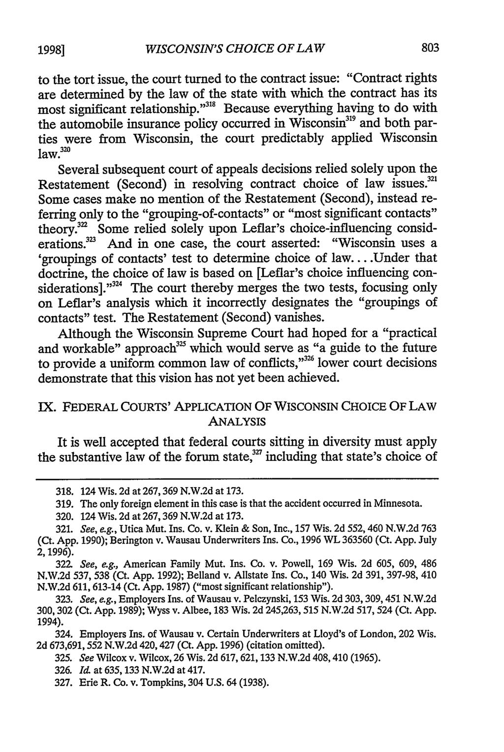 1998] WISCONSIN'S CHOICE OF LAW to the tort issue, the court turned to the contract issue: "Contract rights are determined by the law of the state with which the contract has its most significant