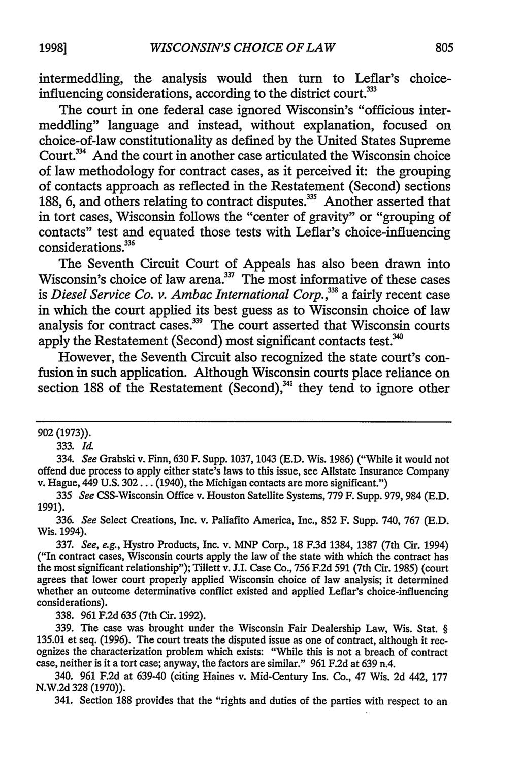 1998] WISCONSIN'S CHOICE OF LAW intermeddling, the analysis would then turn to Leflar's choiceinfluencing considerations, according to the district court.