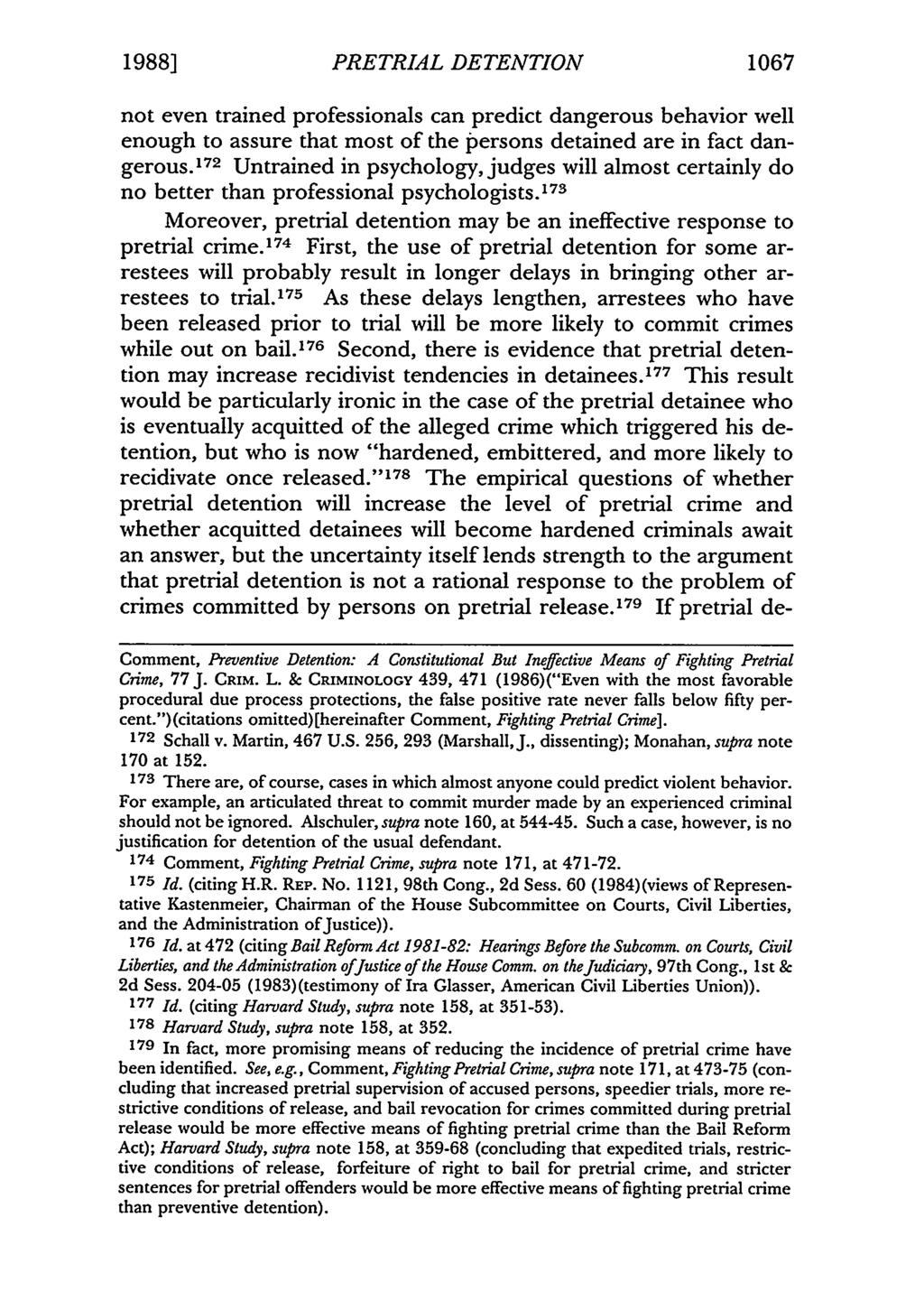 1988] PRETRIAL DETENTION 1067 not even trained professionals can predict dangerous behavior well enough to assure that most of the persons detained are in fact dangerous.