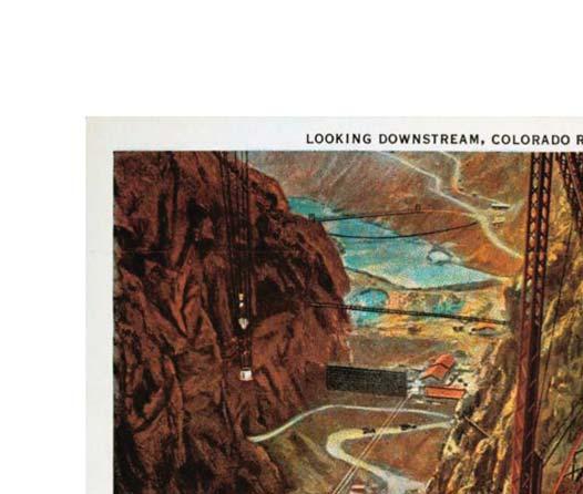 This 1930s postcard, displaying a handcolored photograph, shows the mammoth scale of Boulder Canyon and Boulder Dam. BOULDER DAM One project that Hoover approved did make a difference.