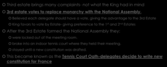 NATIONAL ASSEMBLY Third estate brings many complaints- not what the King had in mind 3rd estate votes to replace monarchy with the National Assembly.
