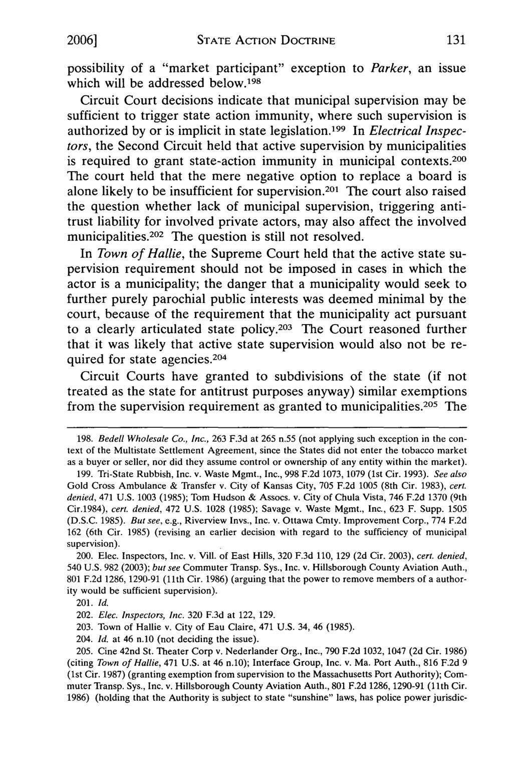 2006] STATE ACTION DOCTRINE possibility of a "market participant" exception to Parker, an issue which will be addressed below.