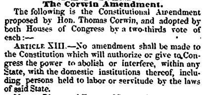 No Amendment shall be made to the Constitution which will authorize or give to Congress the power to abolish or
