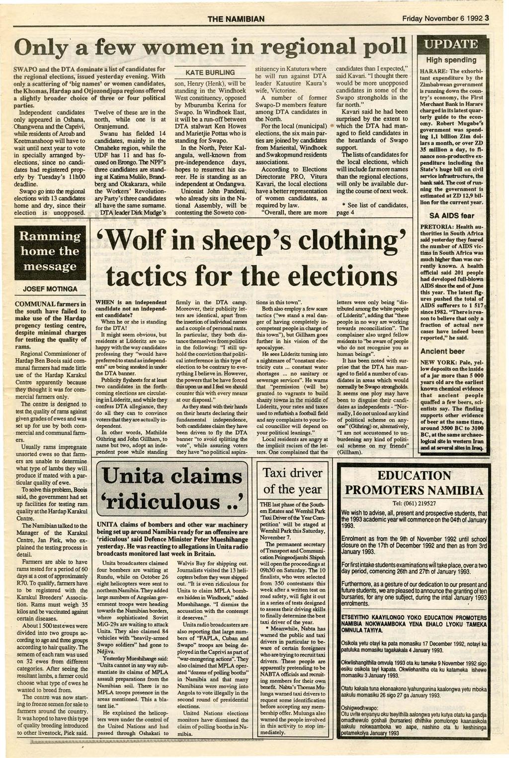 THE NAMIBIAN Friday November 6 1992 3 Only' a few women in regional poll UPDATE SWAPO and the DT A dominate a list of candidates for the regional elections, issued yesterday evening.