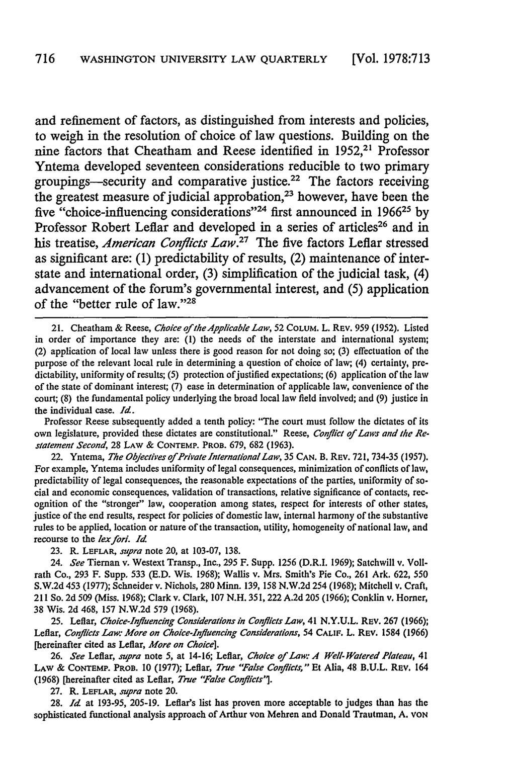 716 WASHINGTON UNIVERSITY LAW QUARTERLY [Vol. 1978:713 and refinement of factors, as distinguished from interests and policies, to weigh in the resolution of choice of law questions.