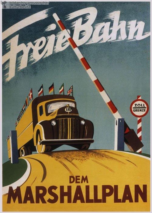 A German poster for the Marshall Plan; translated, the words read An open road for the Marshall Plan How did Marshall Aid work?