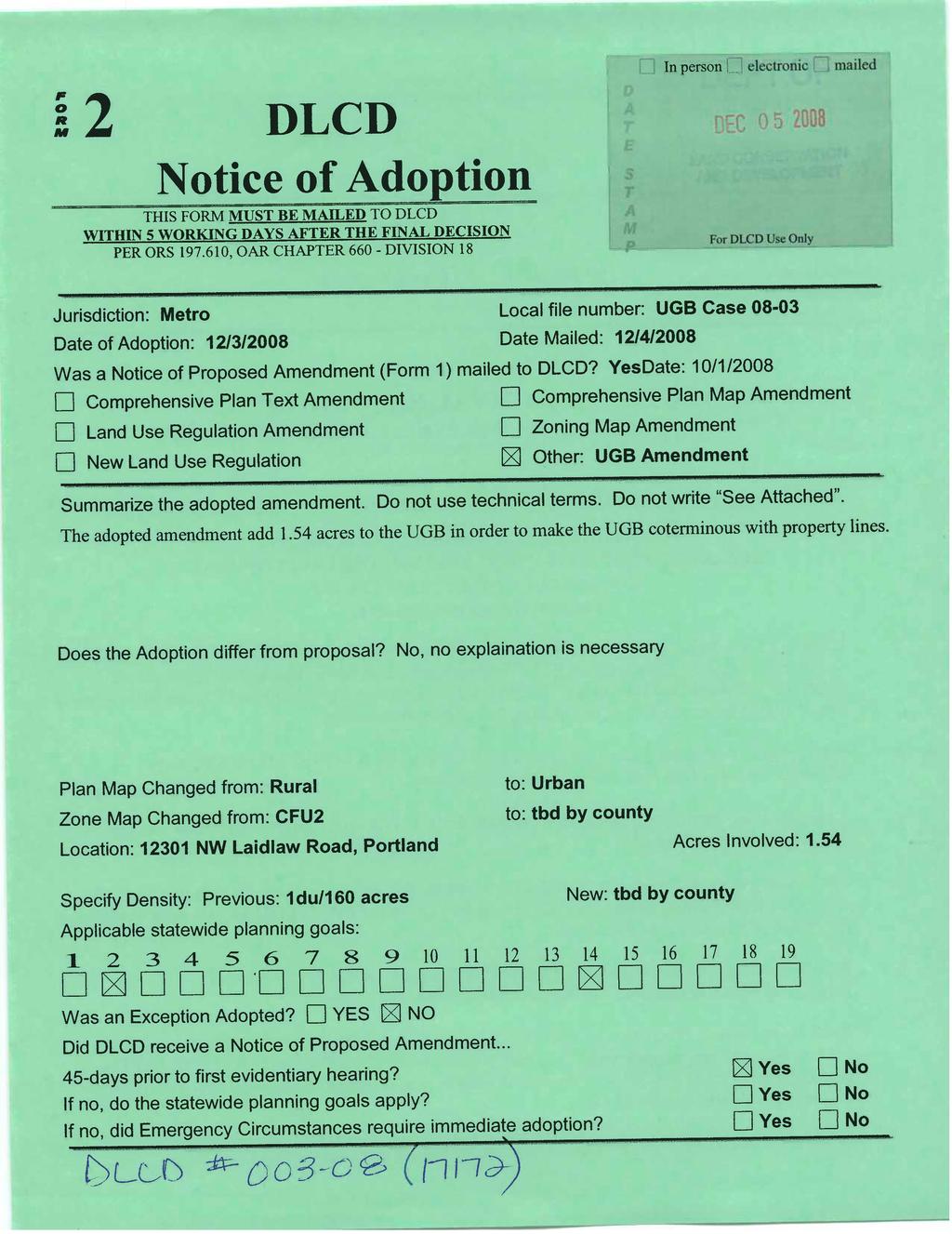 I o ft 2 DLCD Notice of Adoption THIS FORM MUST BE MAILED TO DLCD WITHIN 5 WORKING DAYS AFTER THE FINAL DECISION PER ORS 97.60, OAR CHAPTER 660 - DIVISION 8 I T I M In person!