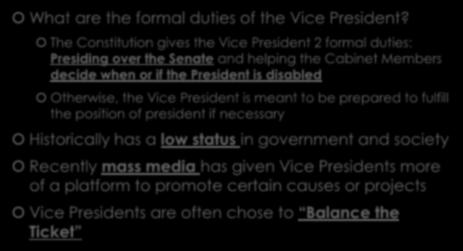 The Vice Presidency What are the formal duties of the Vice President?