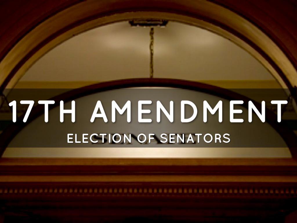 I. The Senate and its Membership C. Election of Senators 1. The 17 th Amendment (1913) permits voters to directly elect senators through a state wide popular vote. a. Before 1913, state legislatures selected U.