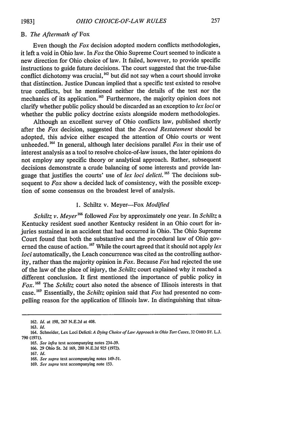 1983] OHIO CHOICE-OF-LAW RULES B. The Aftermath of Fox Even though the Fox decision adopted modem conflicts methodologies, it left a void in Ohio law.
