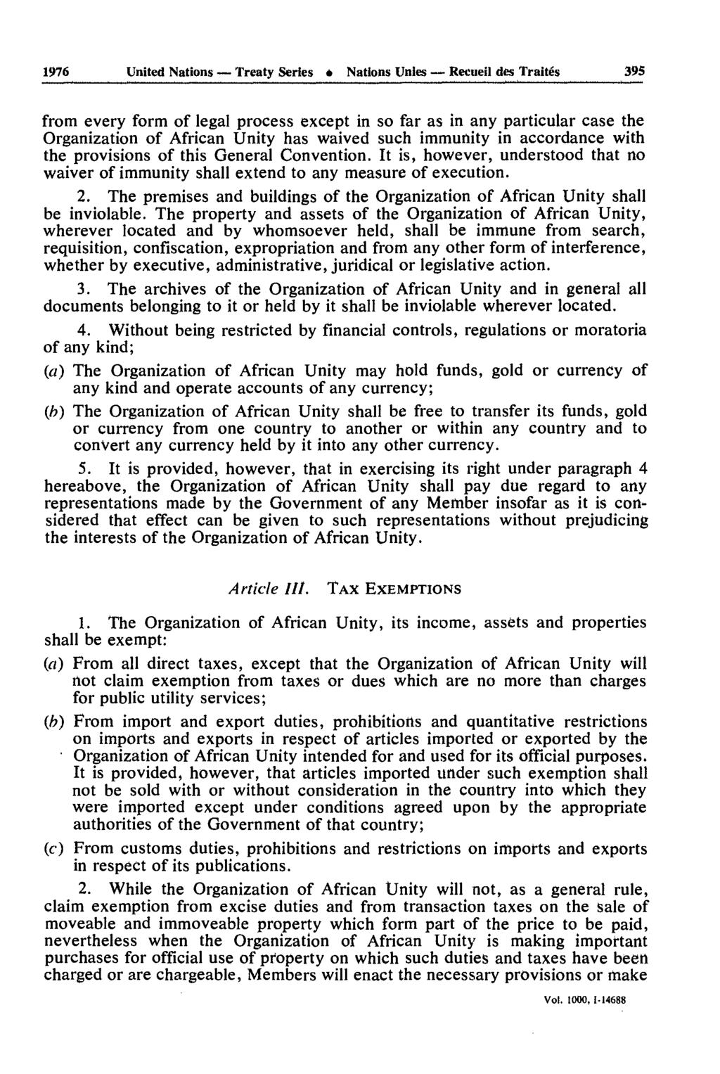1976 United Nations Treaty Series é Nations Unies Recueil des Traités 395 from every form of legal process except in so far as in any particular case the Organization of African Unity has waived such