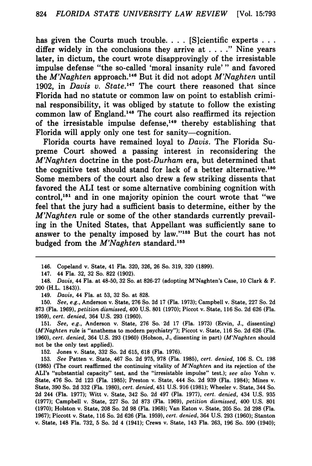 824 FLORIDA STATE UNIVERSITY LAW REVIEW [Vol. 15:793 has given the Courts much trouble... [S]cientific experts... differ widely in the conclusions they arrive at.