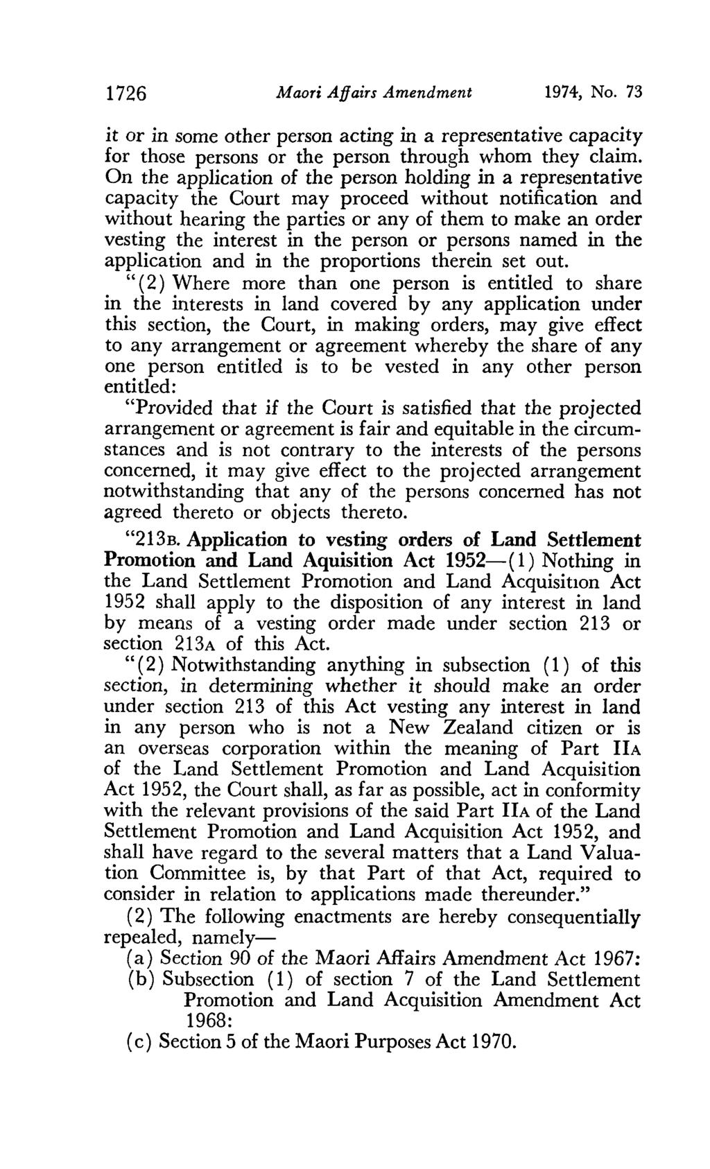 1726 Maori Affairs Amendment 1974, No. 73 it or in some other person acting in a representative capacity for those persons or the person through whom they claim.
