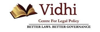 Vidhi Centre for Legal Policy D-359, Lower Ground Floor, Defence Colony,