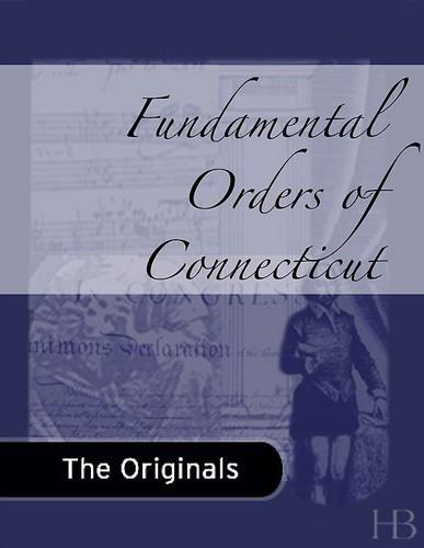 FUNDAMENTAL ORDERS OF CONNECTICUT (1639)