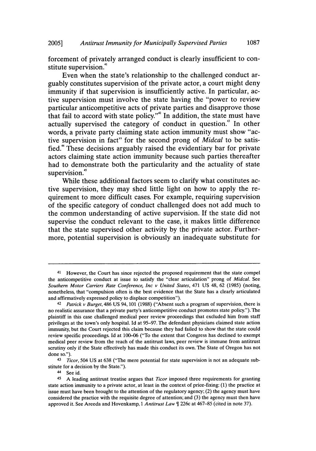 2005] Antitrust Immunity for Municipally Supervised Parties 1087 forcement of privately arranged conduct is clearly insufficient to constitute supervision.