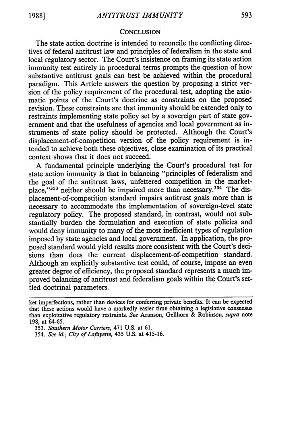 1988] ANTITRUST IMMUNITY CONCLUSION The state action doctrine is intended to reconcile the conflicting directives of federal antitrust law and principles of federalism in the state and local