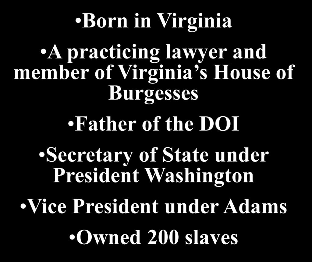 Born in Virginia A practicing lawyer and