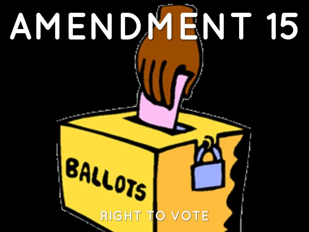 Point of View: Fifteenth Amendment The fifteenth amendment was written in an