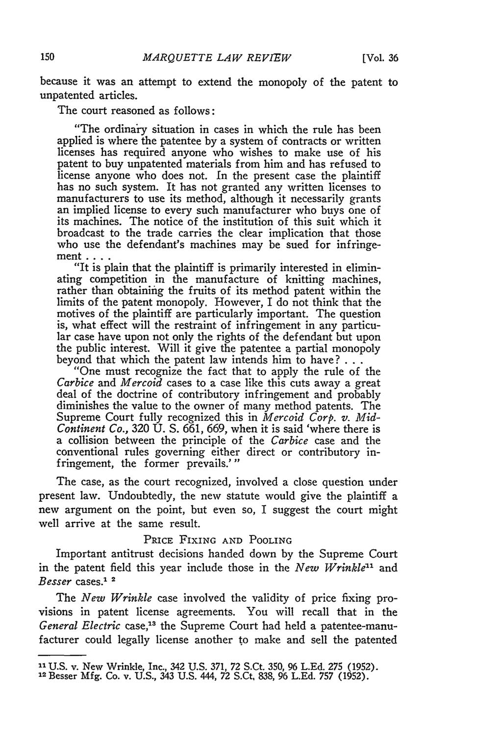 MARQUETTE LAW REVIEW [Vol. 36 because it was an attempt to extend the monopoly of the patent to unpatented articles.