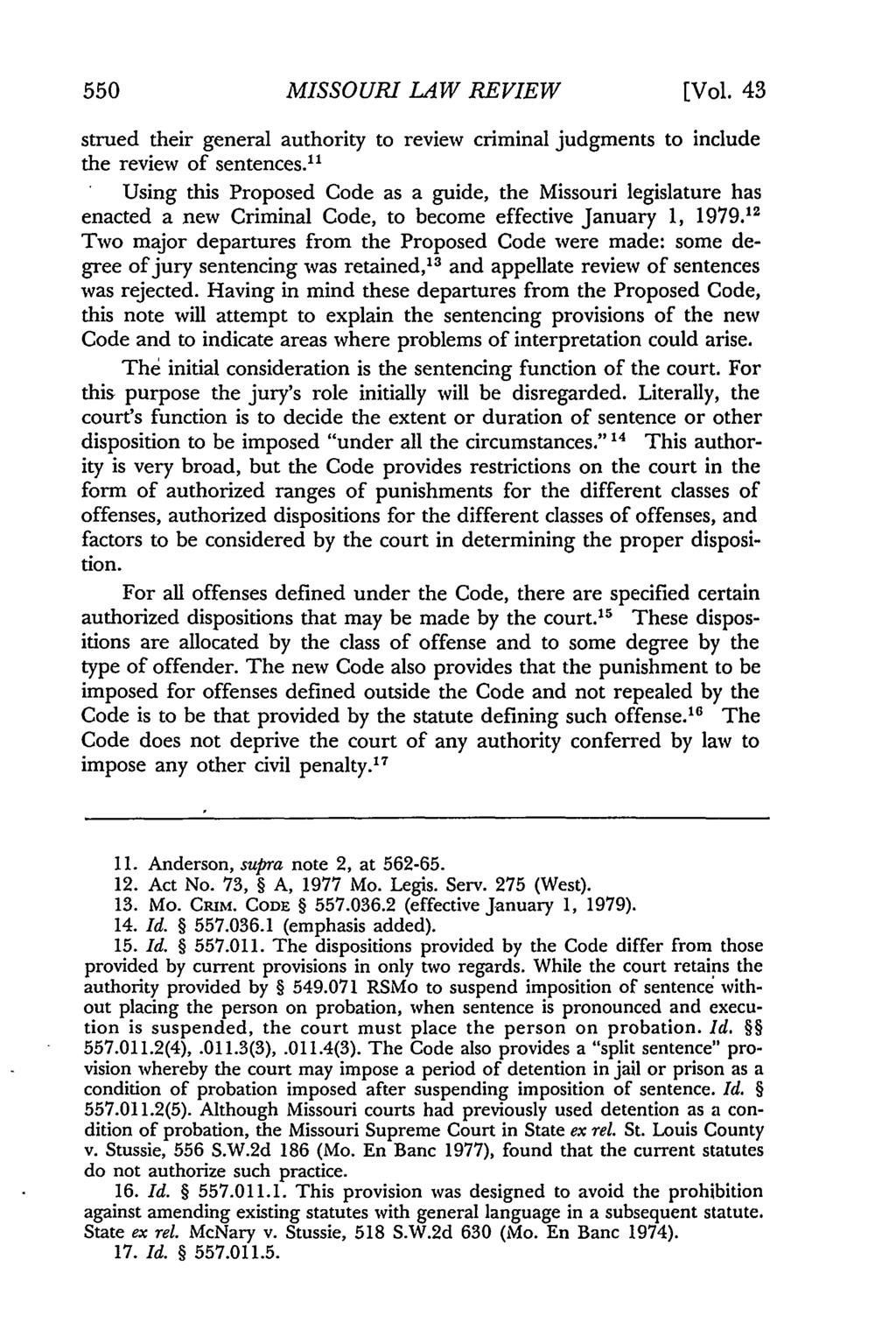 Missouri Law Review, Vol. 43, Iss. 3 [1978], Art. 6 550 MISSOURI LAW REVIEW [Vol. 43 strued their general authority to review criminal judgments to include the review of sentences.