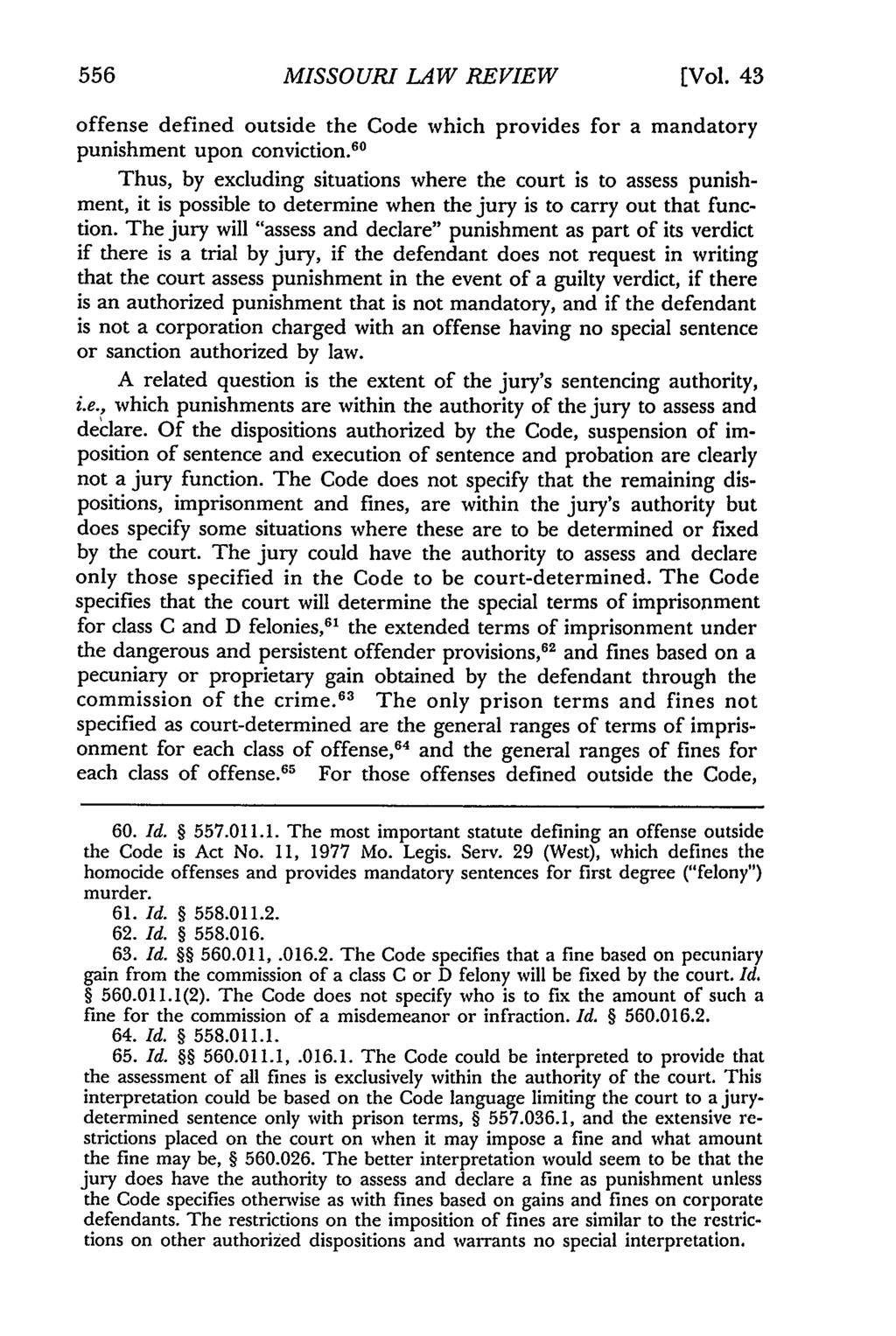 556 Missouri Law Review, Vol. 43, Iss. 3 [1978], Art. 6 MISSOURI LAW REVIEW [Vol. 43 offense defined outside the Code which provides for a mandatory punishment upon conviction.