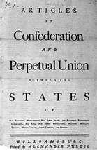 Articles of Confederation In the beginning the newly independent state were cautious about giving to much power to the central government.