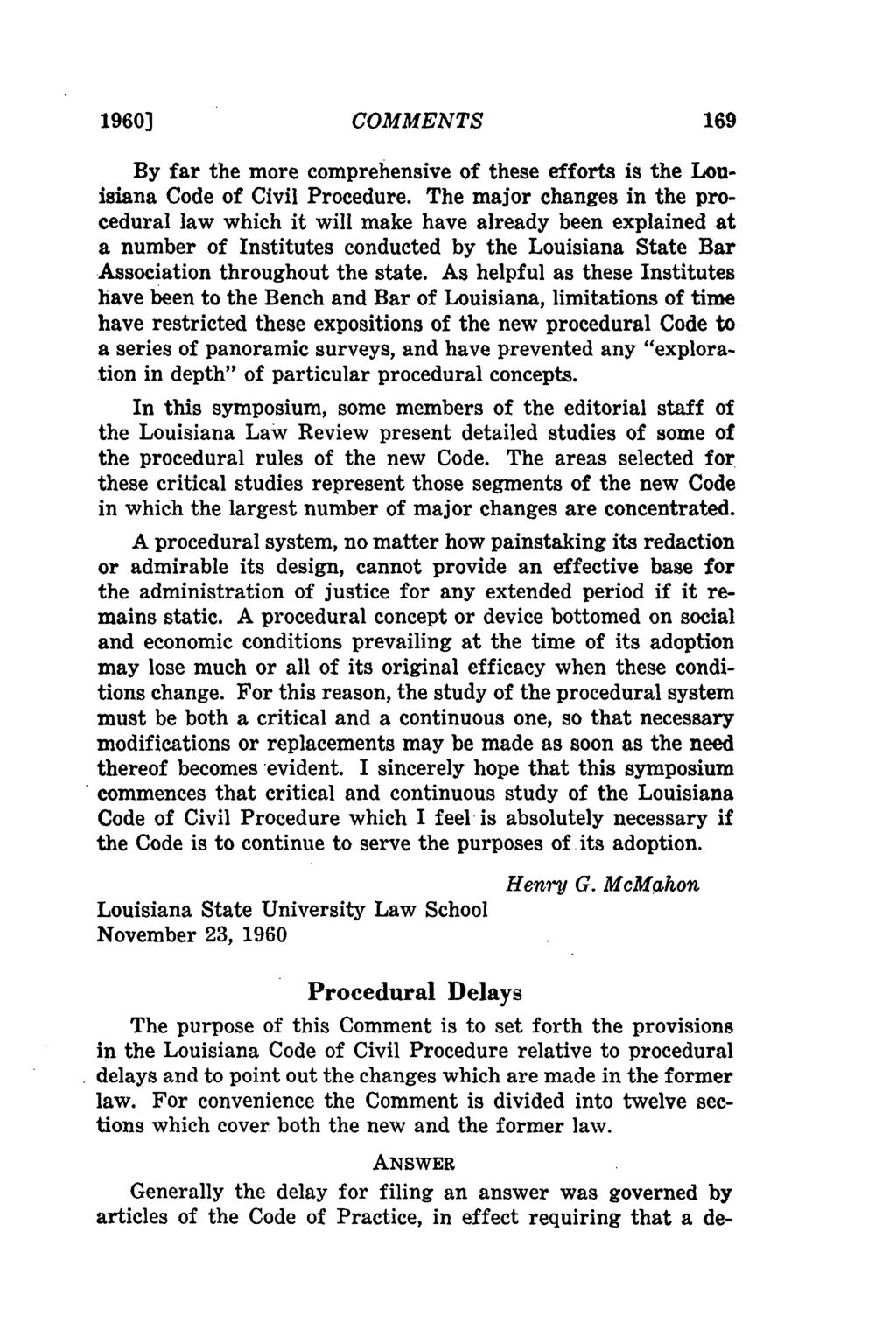 1960] COMMENTS By far the more comprehensive of these efforts is the Louisiana Code of Civil Procedure.