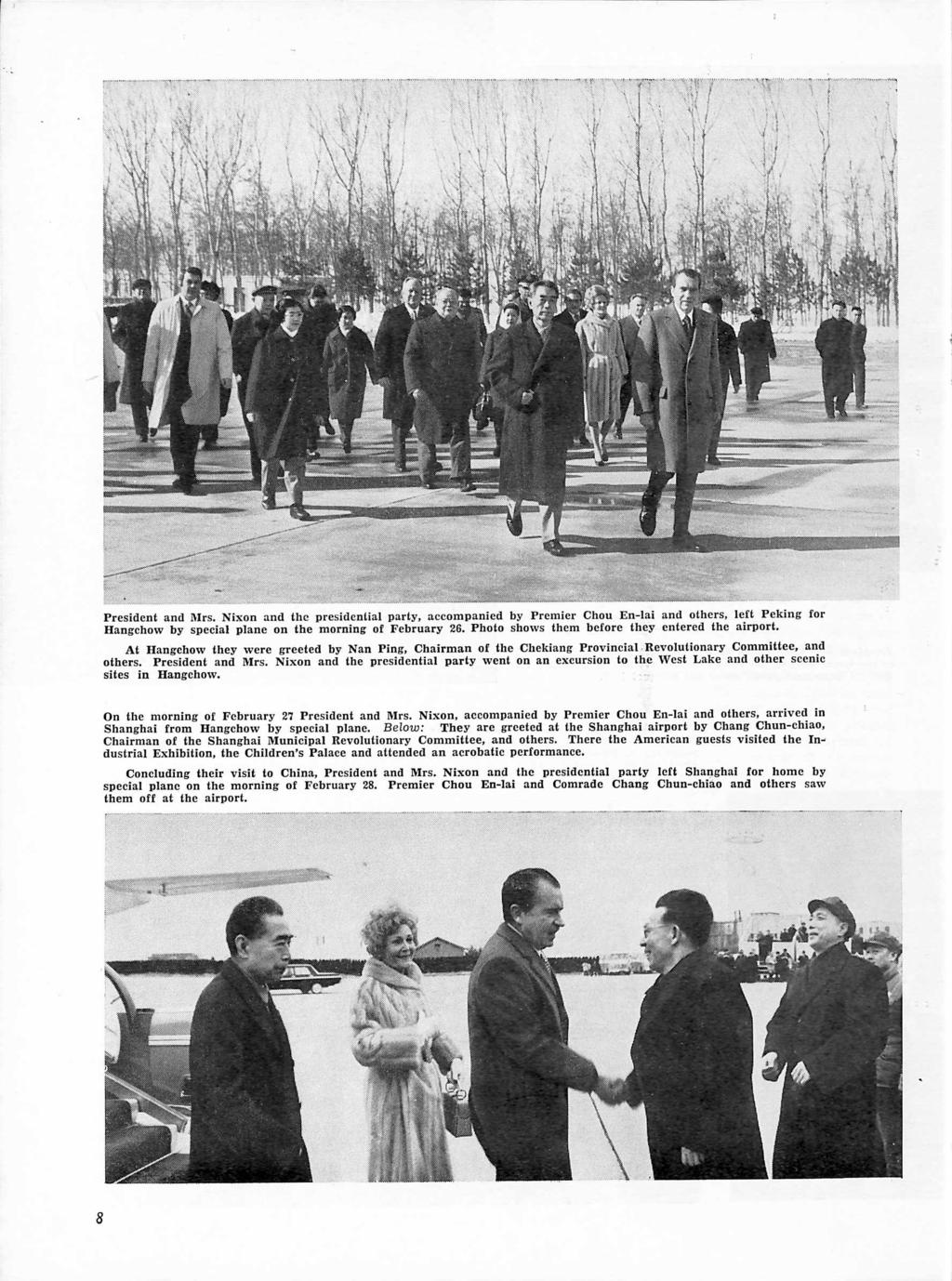 President and Mrs. Nixon and the presidential party, accompanied by Premier Chou En-lai and others, left Peking for Hangcbow by special plane on the morning of February 26.