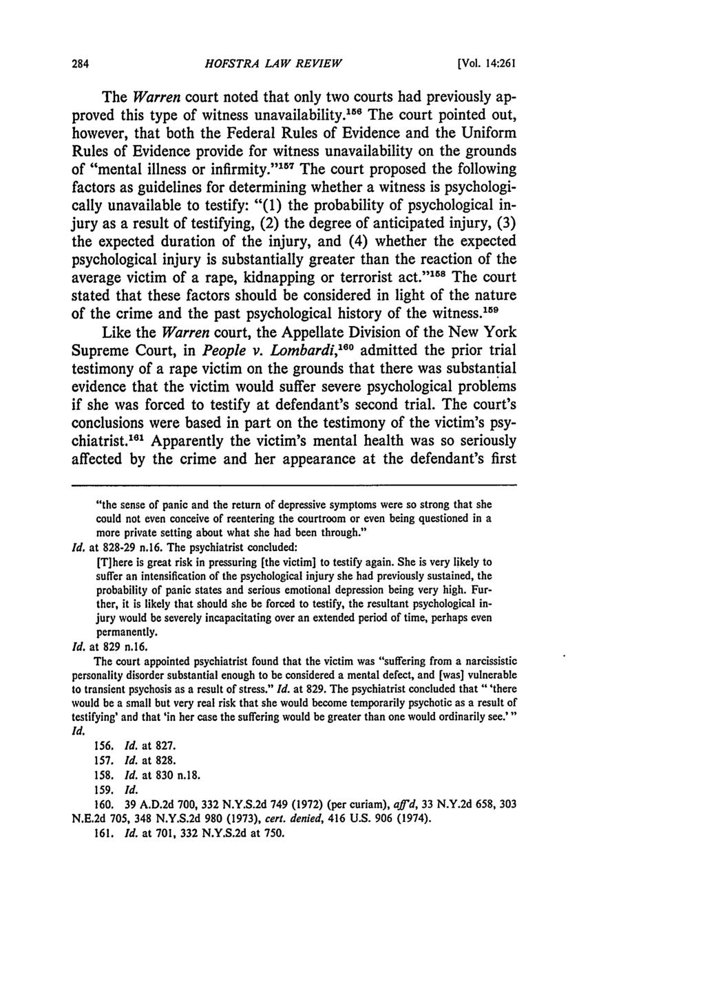Hofstra Law Review, Vol. 14, Iss. 1 [1985], Art. 11 HOFSTRA LAW REVIEW [Vol. 14:261 The Warren court noted that only two courts had previously approved this type of witness unavailability.